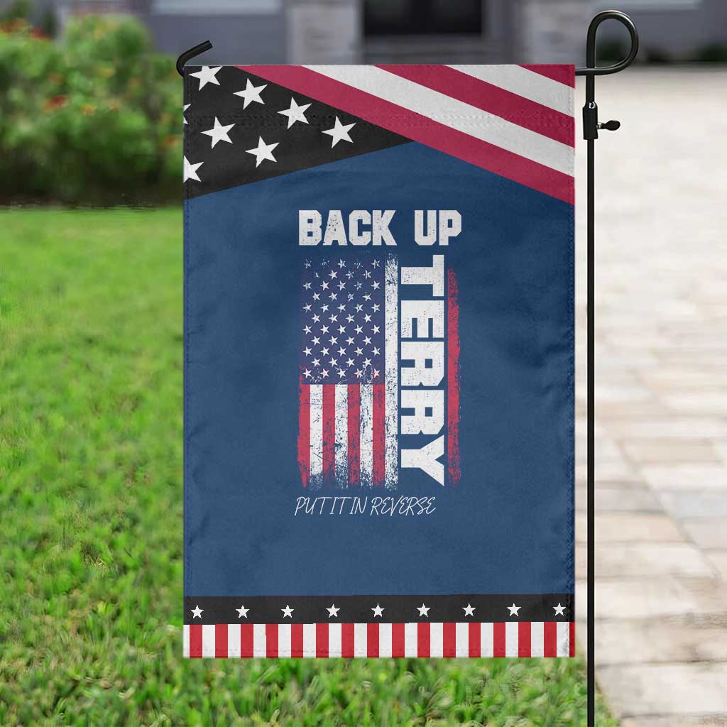 Back It Up Terry Put It In Reverse Garden Flag Funny 4th of July Patriotic American Flag