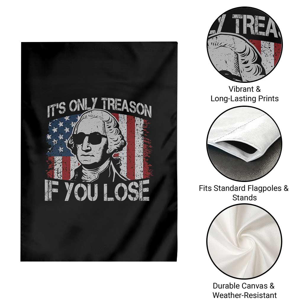 Its Only Treason If You Lose 4th Of July Garden Flag George Washington American Flag - Wonder Print Shop