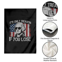 Its Only Treason If You Lose 4th Of July Garden Flag George Washington American Flag - Wonder Print Shop