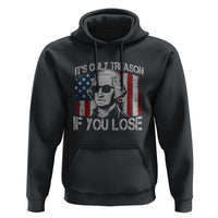 Its Only Treason If You Lose 4th Of July Hoodie George Washington American Flag - Wonder Print Shop