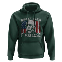 Its Only Treason If You Lose 4th Of July Hoodie George Washington American Flag - Wonder Print Shop