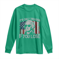 Its Only Treason If You Lose 4th Of July Long Sleeve Shirt George Washington American Flag - Wonder Print Shop