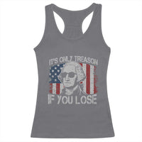 Its Only Treason If You Lose 4th Of July Racerback Tank Top George Washington American Flag - Wonder Print Shop