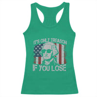 Its Only Treason If You Lose 4th Of July Racerback Tank Top George Washington American Flag - Wonder Print Shop