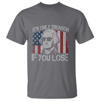 Its Only Treason If You Lose 4th Of July T Shirt George Washington American Flag - Wonder Print Shop