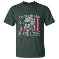 Its Only Treason If You Lose 4th Of July T Shirt George Washington American Flag - Wonder Print Shop