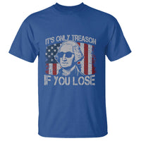 Its Only Treason If You Lose 4th Of July T Shirt George Washington American Flag - Wonder Print Shop