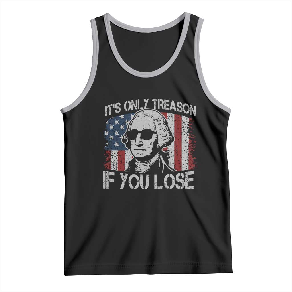 Its Only Treason If You Lose 4th Of July Tank Top George Washington American Flag - Wonder Print Shop