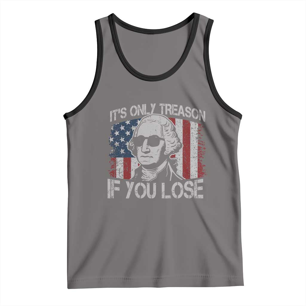 Its Only Treason If You Lose 4th Of July Tank Top George Washington American Flag - Wonder Print Shop