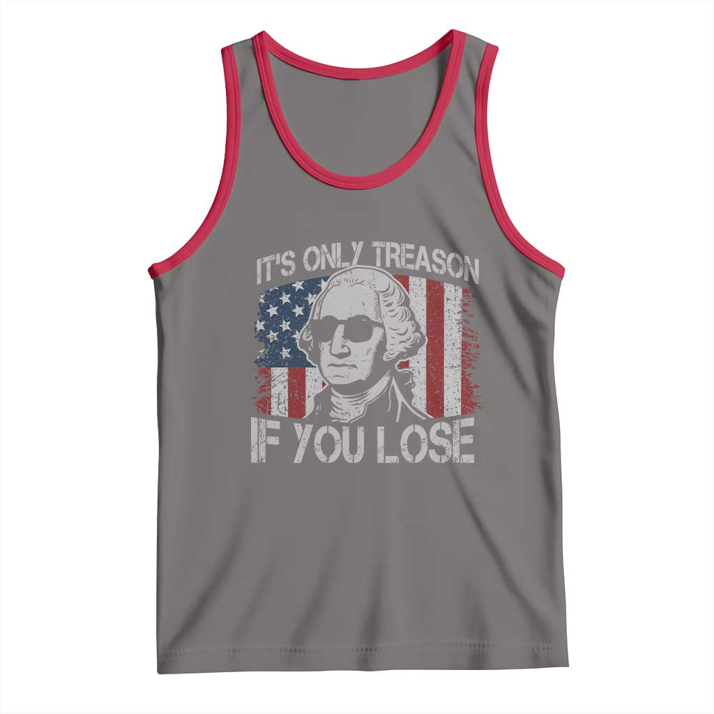 Its Only Treason If You Lose 4th Of July Tank Top George Washington American Flag - Wonder Print Shop