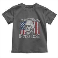 Its Only Treason If You Lose 4th Of July Toddler T Shirt George Washington American Flag - Wonder Print Shop