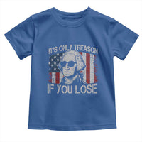 Its Only Treason If You Lose 4th Of July Toddler T Shirt George Washington American Flag - Wonder Print Shop