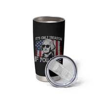 Its Only Treason If You Lose 4th Of July Tumbler Cup George Washington American Flag - Wonder Print Shop