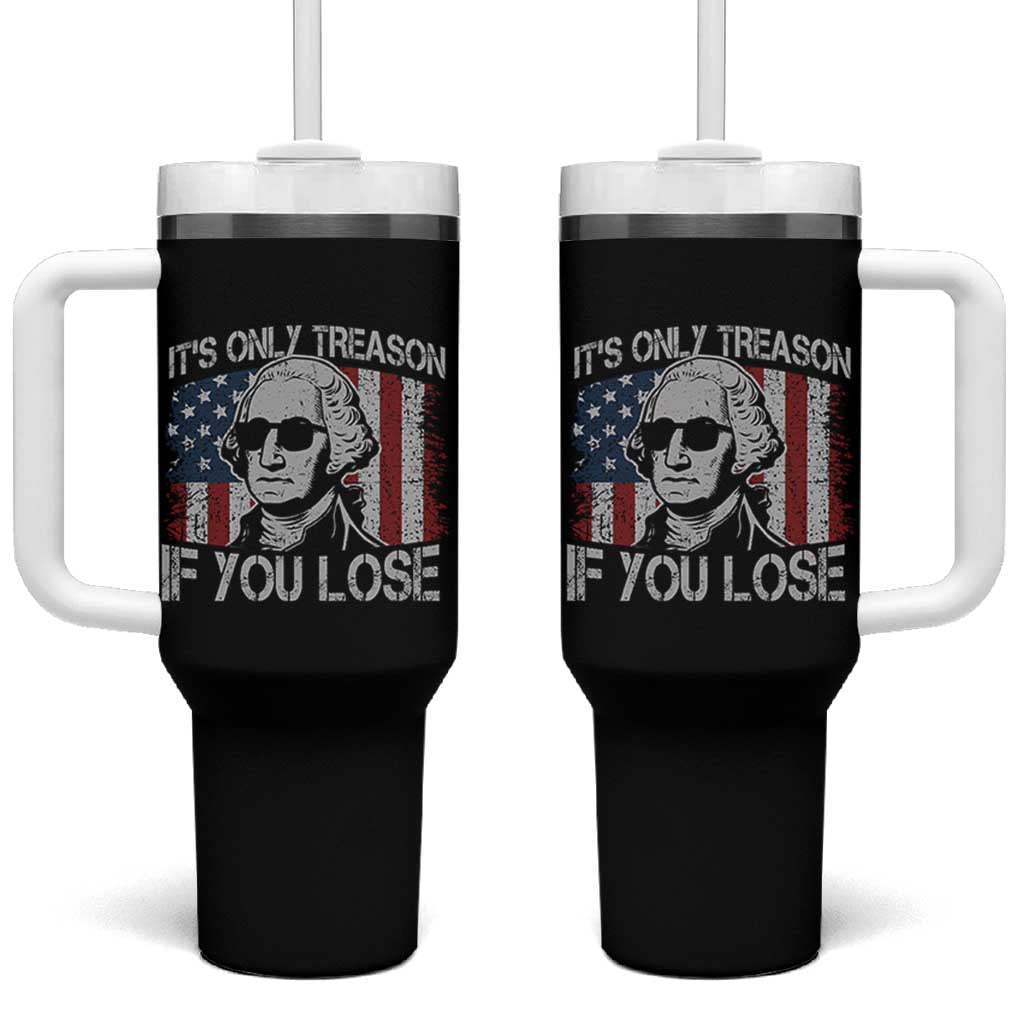 Its Only Treason If You Lose 4th Of July Tumbler With Handle George Washington American Flag - Wonder Print Shop