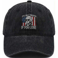 Its Only Treason If You Lose 4th Of July Washed Cotton Baseball Cap George Washington American Flag