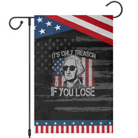Its Only Treason If You Lose 4th Of July Garden Flag George Washington American Flag
