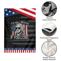 Its Only Treason If You Lose 4th Of July Garden Flag George Washington American Flag