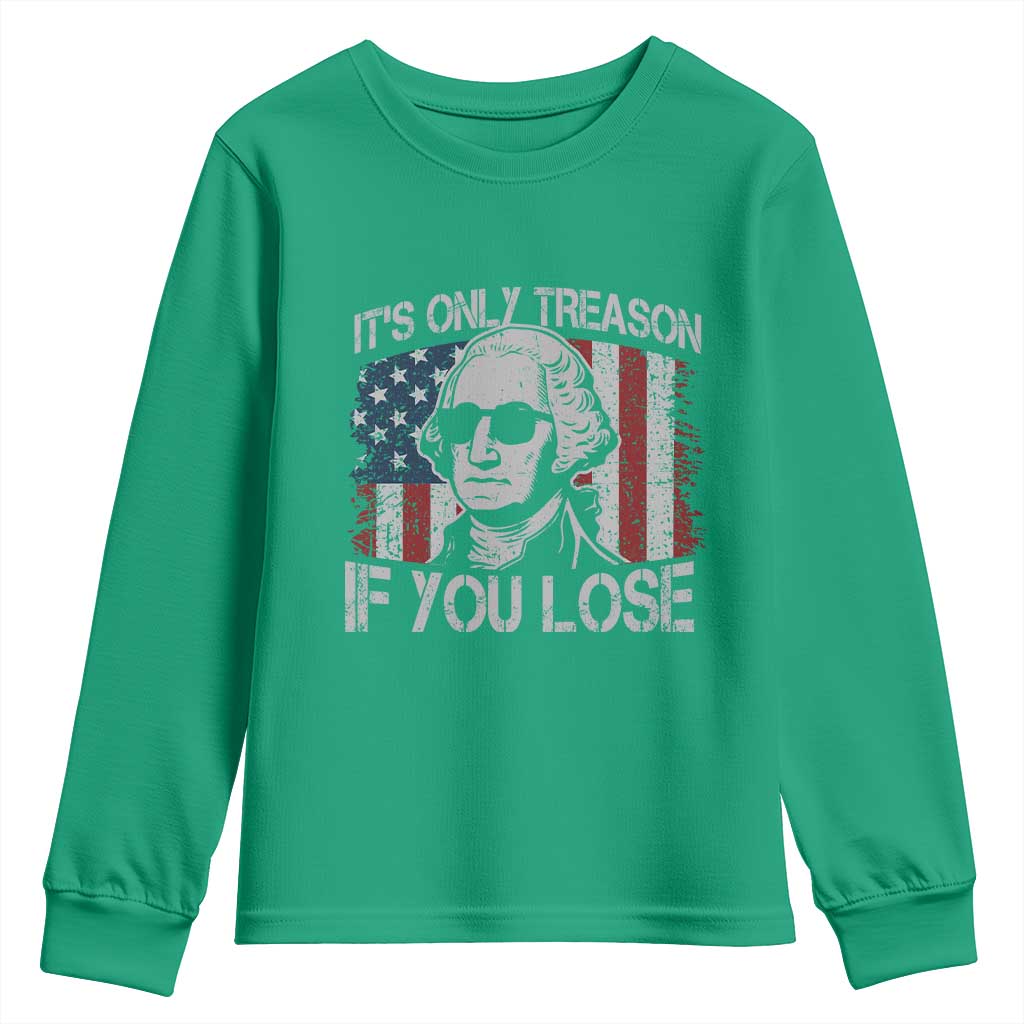 Its Only Treason If You Lose 4th Of July Youth Sweatshirt George Washington American Flag - Wonder Print Shop