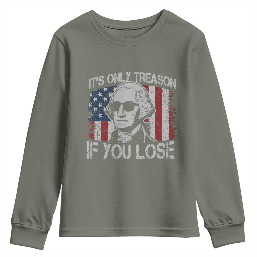 Its Only Treason If You Lose 4th Of July Youth Sweatshirt George Washington American Flag - Wonder Print Shop