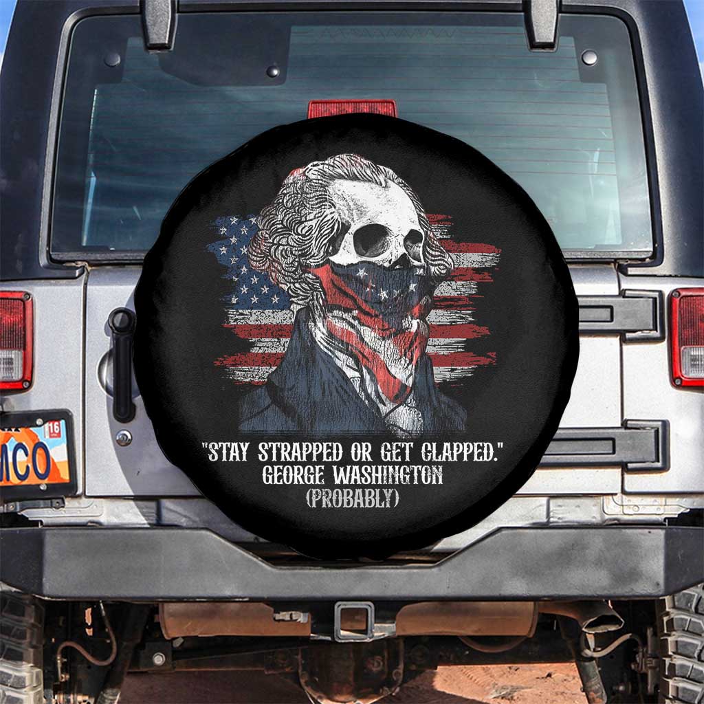 Funny 4th Of July Spare Tire Cover George Washington Stay Strapped Or Get Clapped USA Flag - Wonder Print Shop