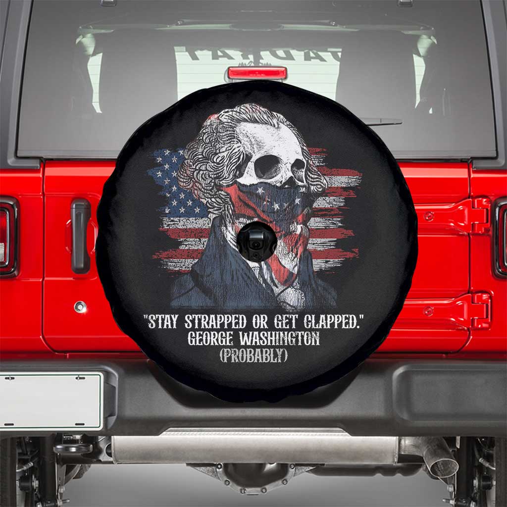 Funny 4th Of July Spare Tire Cover George Washington Stay Strapped Or Get Clapped USA Flag - Wonder Print Shop