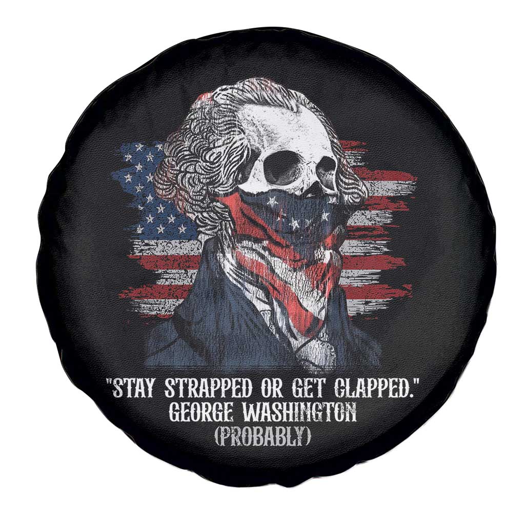 Funny 4th Of July Spare Tire Cover George Washington Stay Strapped Or Get Clapped USA Flag - Wonder Print Shop