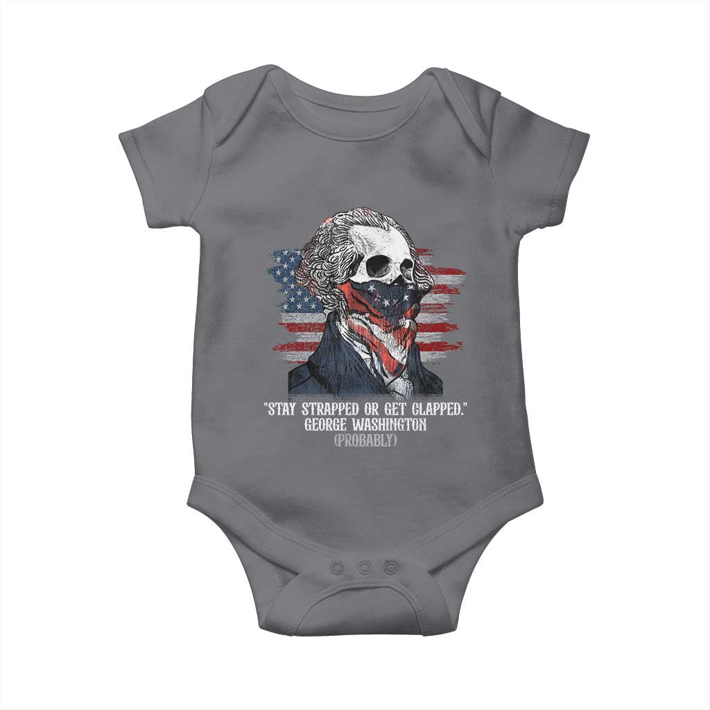 Funny 4th Of July Baby Onesie George Washington Stay Strapped Or Get Clapped USA Flag - Wonder Print Shop