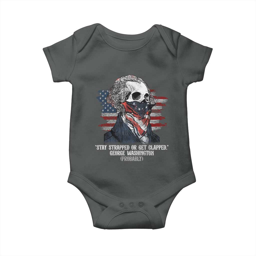 Funny 4th Of July Baby Onesie George Washington Stay Strapped Or Get Clapped USA Flag - Wonder Print Shop
