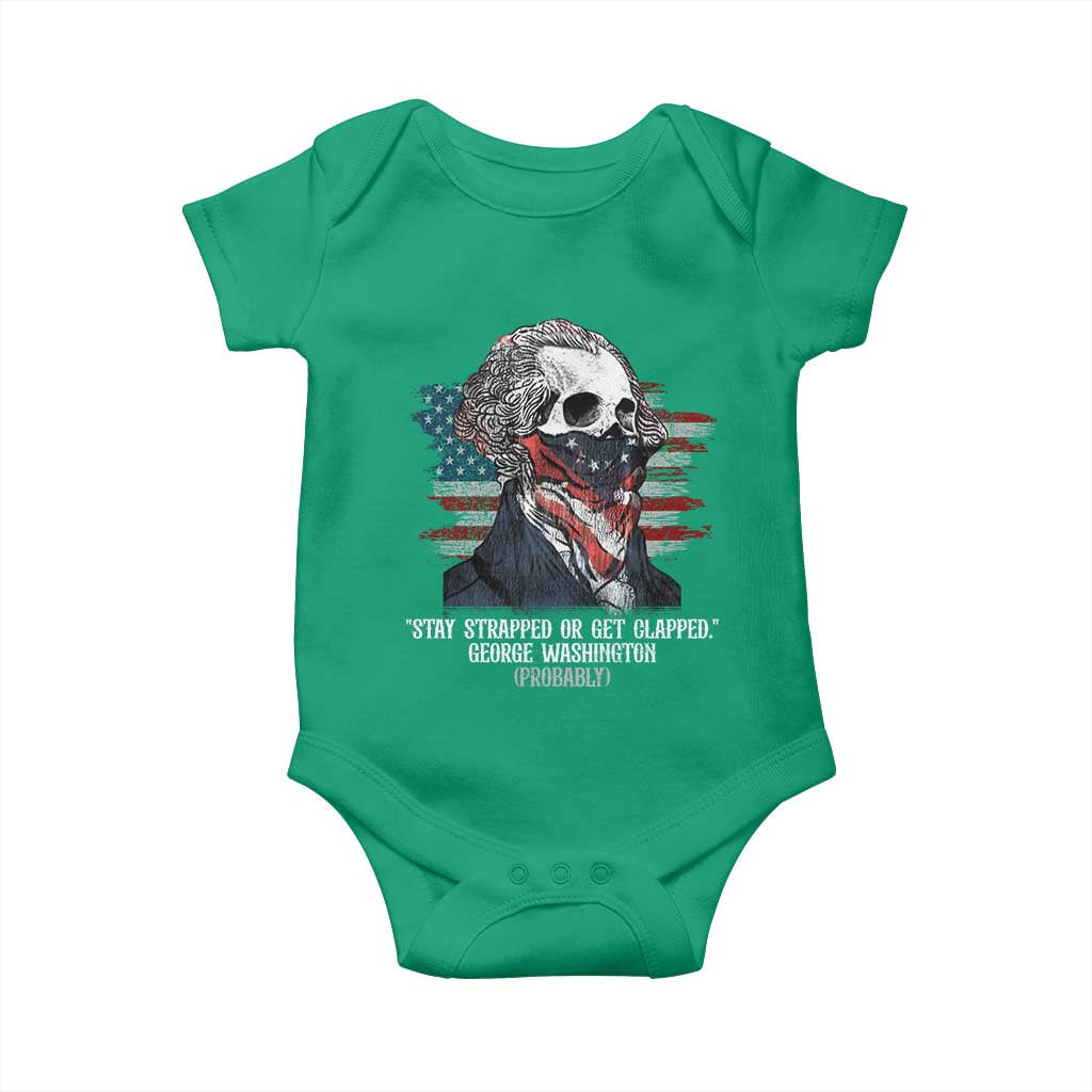 Funny 4th Of July Baby Onesie George Washington Stay Strapped Or Get Clapped USA Flag - Wonder Print Shop