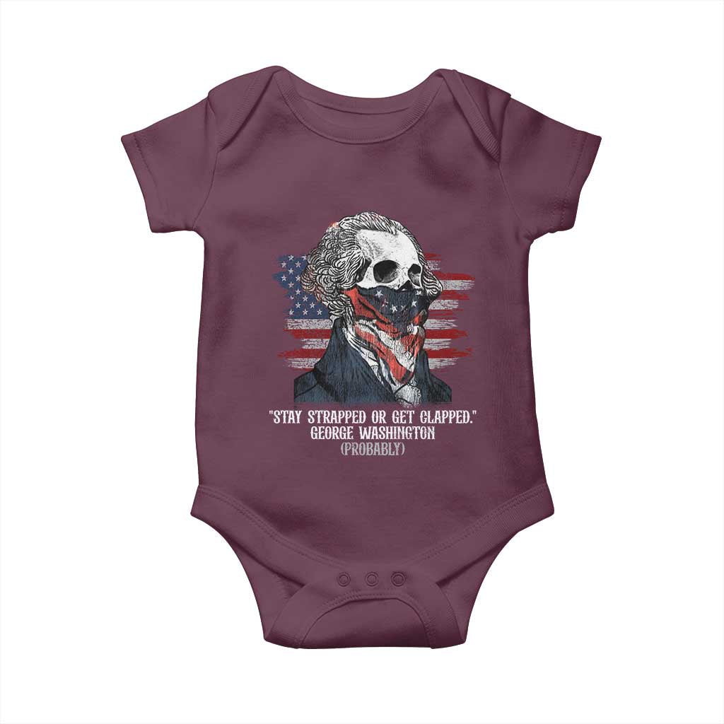 Funny 4th Of July Baby Onesie George Washington Stay Strapped Or Get Clapped USA Flag - Wonder Print Shop