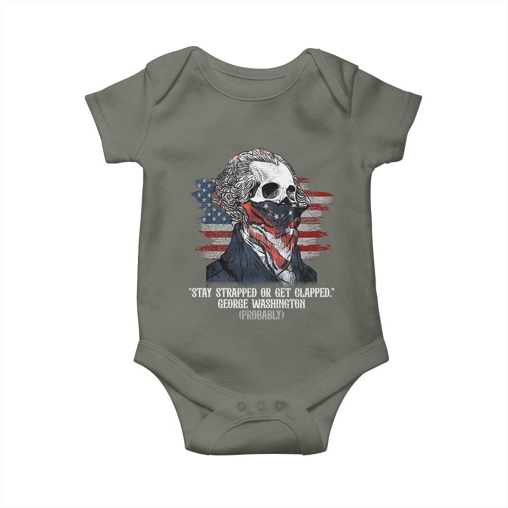 Funny 4th Of July Baby Onesie George Washington Stay Strapped Or Get Clapped USA Flag - Wonder Print Shop