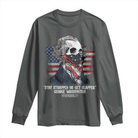 Funny 4th Of July Long Sleeve Shirt George Washington Stay Strapped Or Get Clapped USA Flag - Wonder Print Shop