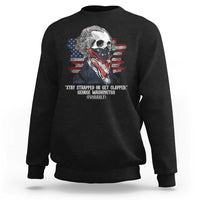 Funny 4th Of July Sweatshirt George Washington Stay Strapped Or Get Clapped USA Flag - Wonder Print Shop