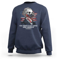 Funny 4th Of July Sweatshirt George Washington Stay Strapped Or Get Clapped USA Flag - Wonder Print Shop