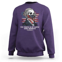 Funny 4th Of July Sweatshirt George Washington Stay Strapped Or Get Clapped USA Flag - Wonder Print Shop