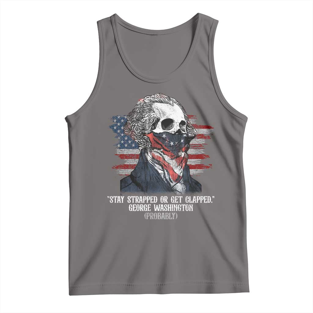 Funny 4th Of July Tank Top George Washington Stay Strapped Or Get Clapped USA Flag - Wonder Print Shop
