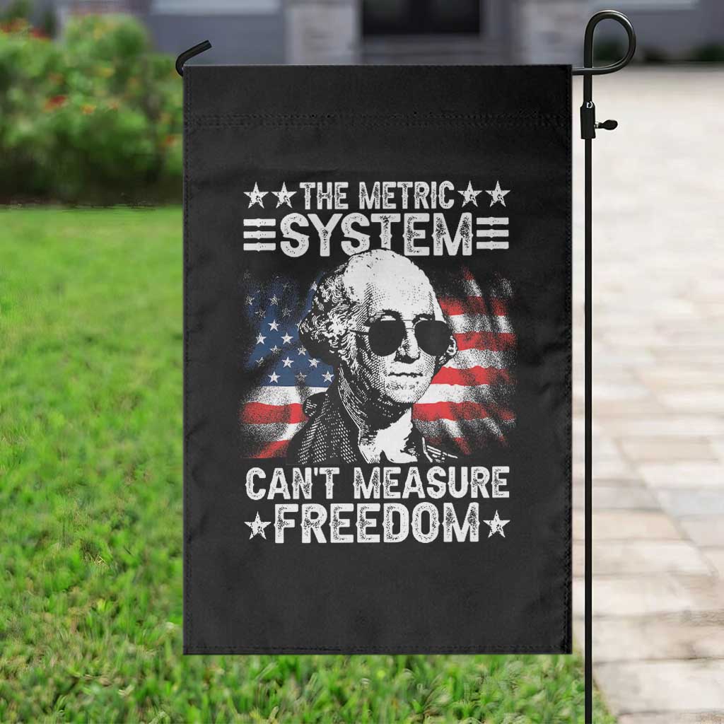Funny 4th of July The Metric System Can't Measure Freedom Garden Flag George Washington American Flag - Wonder Print Shop