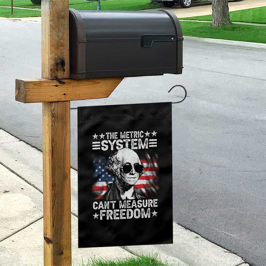 Funny 4th of July The Metric System Can't Measure Freedom Garden Flag George Washington American Flag - Wonder Print Shop