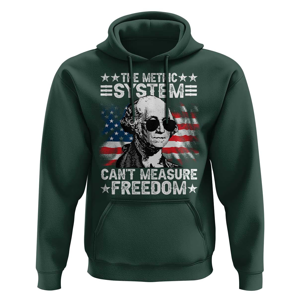 Funny 4th of July The Metric System Can't Measure Freedom Hoodie George Washington American Flag - Wonder Print Shop