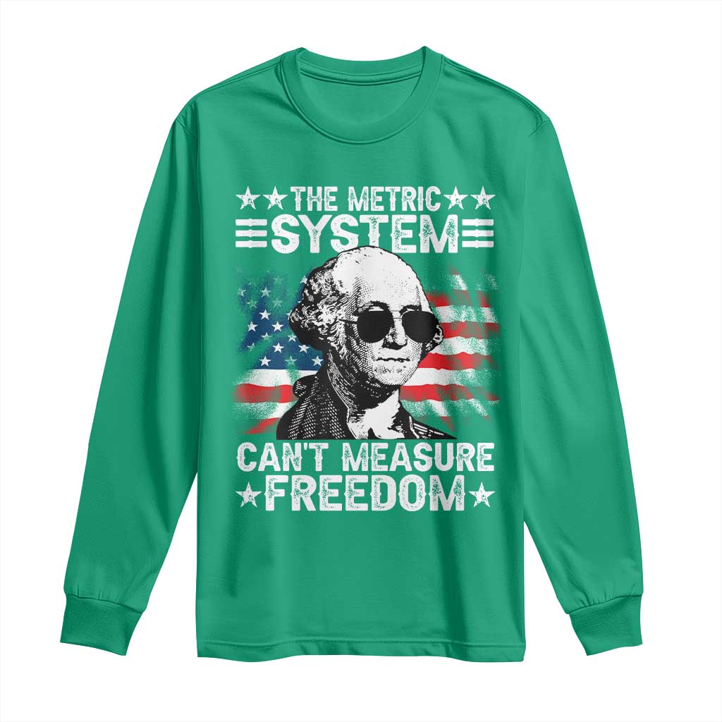 Funny 4th of July The Metric System Can't Measure Freedom Long Sleeve Shirt George Washington American Flag - Wonder Print Shop