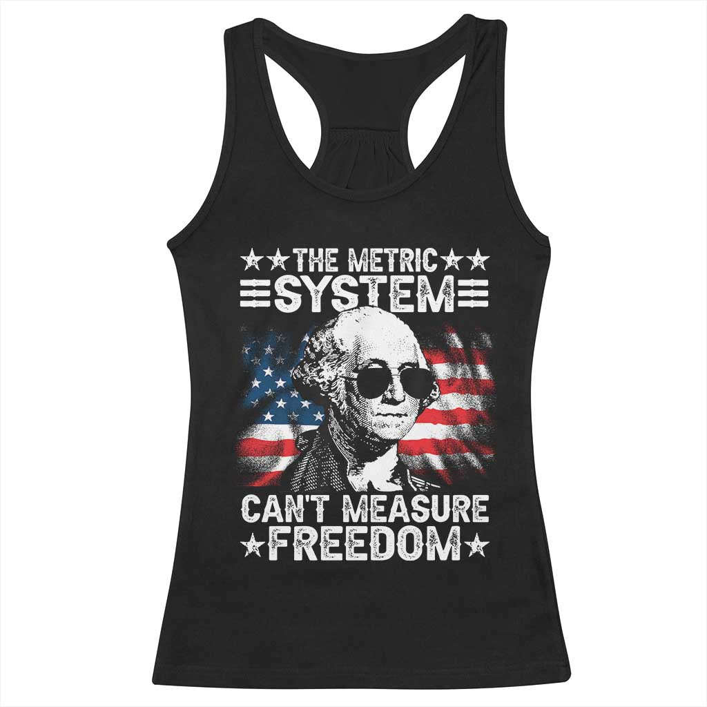 Funny 4th of July The Metric System Can't Measure Freedom Racerback Tank Top George Washington American Flag - Wonder Print Shop