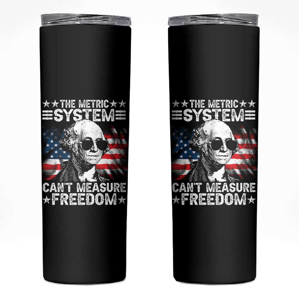Funny 4th of July The Metric System Can't Measure Freedom Skinny Tumbler George Washington American Flag - Wonder Print Shop