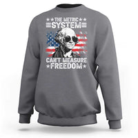 Funny 4th of July The Metric System Can't Measure Freedom Sweatshirt George Washington American Flag - Wonder Print Shop