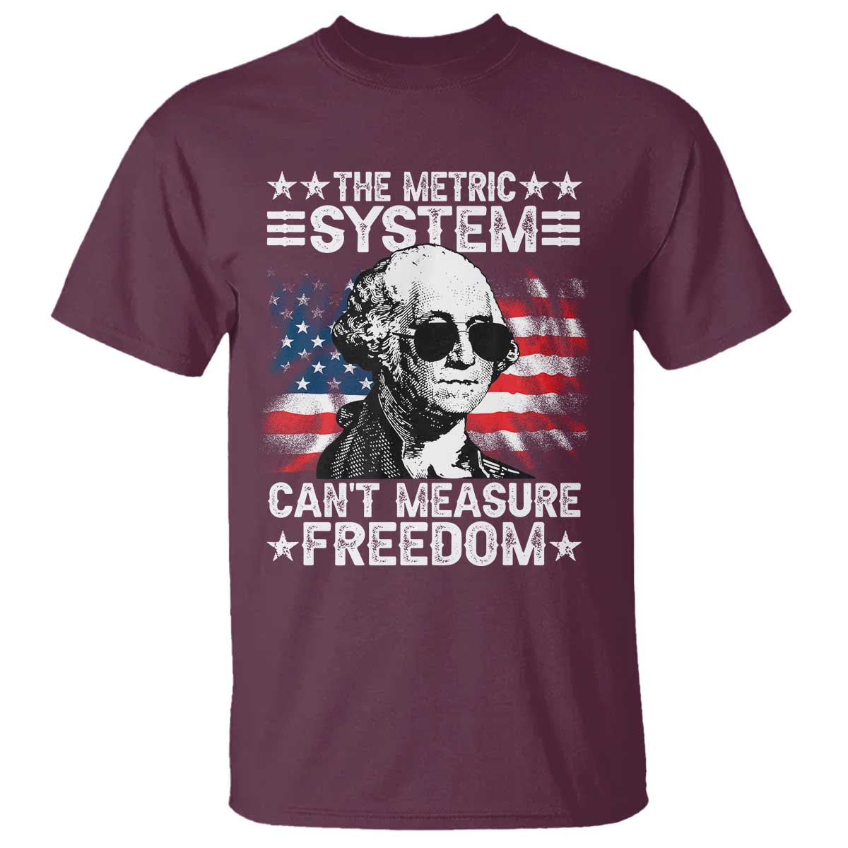 Funny 4th of July The Metric System Can't Measure Freedom T Shirt George Washington American Flag - Wonder Print Shop