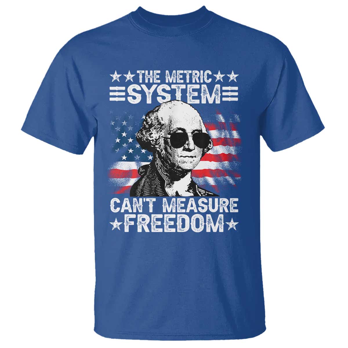 Funny 4th of July The Metric System Can't Measure Freedom T Shirt George Washington American Flag - Wonder Print Shop