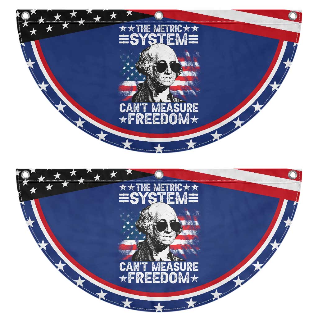 Funny 4th of July The Metric System Can't Measure Freedom Patriotic Fan Flag George Washington American Flag