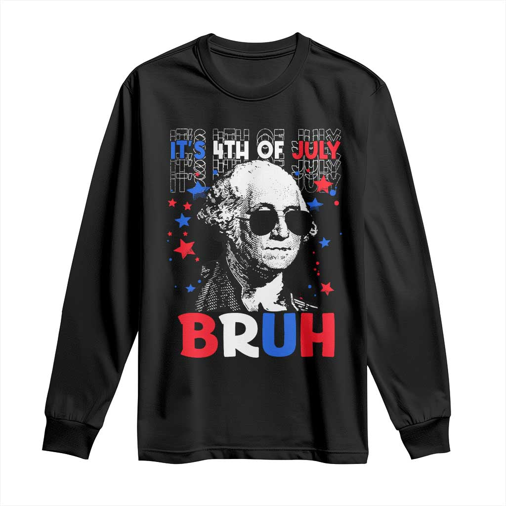 4th of July George Washington Bruh Long Sleeve Shirt - Wonder Print Shop