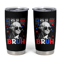 4th of July George Washington Bruh Tumbler Cup - Wonder Print Shop