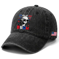 4th of July George Washington Bruh Washed Cotton Baseball Cap