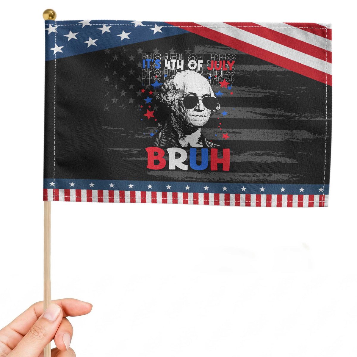 4th of July George Washington Bruh Patriotic Handheld Flag